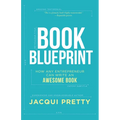 Book Blueprint: How Any Entrepreneur Can Write an Awesome Book