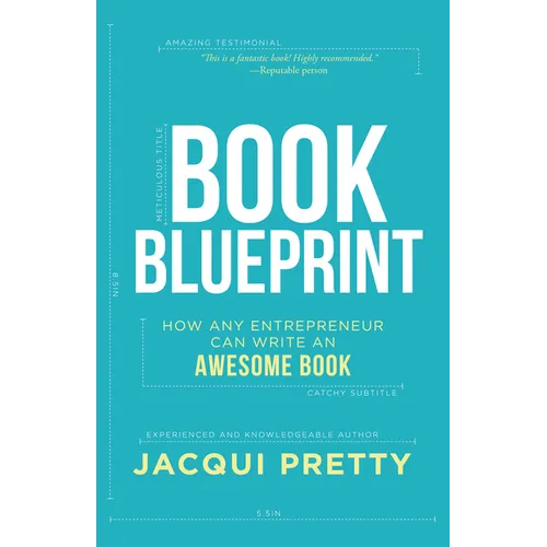 Book Blueprint: How Any Entrepreneur Can Write an Awesome Book