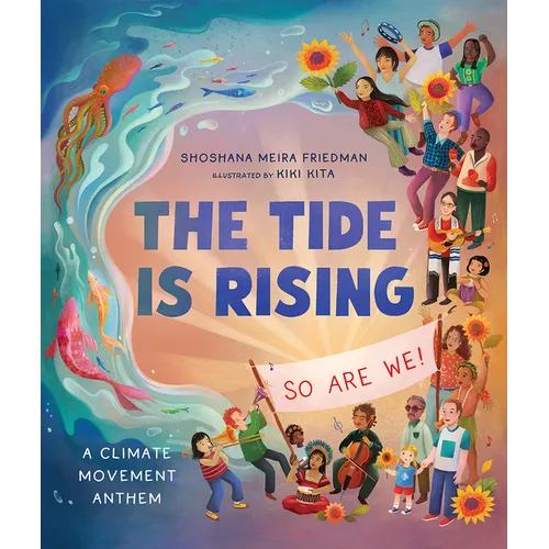 The Tide Is Rising, So Are We!: A Climate Movement Anthem