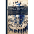 Study of Causality in Military Planning