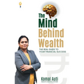 The mind behind wealth the real guide to your financial success
