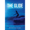 The Glide: Confessions of a Florida Surfer