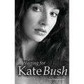 Waiting for Kate Bush