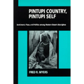 Pintupi Country, Pintupi Self: Sentiment, Place, and Politics Among Western Desert Aborigines