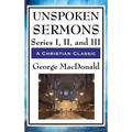 Unspoken Sermons: Series I, II, and III