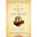 The Jesuit and the Skull: Teilhard de Chardin, Evolution, and the Search for Peking Man