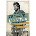Treasure Hunter: A Memoir of Caches, Curses, and Confrontations