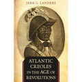 Atlantic Creoles in the Age of Revolutions