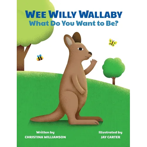 Wee Willy Wallaby: What Do You Want to Be?