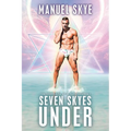 Seven Skyes Under: The Complete Spiritual Journey