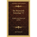 The Wentworth Genealogy V3: English and American (1878)