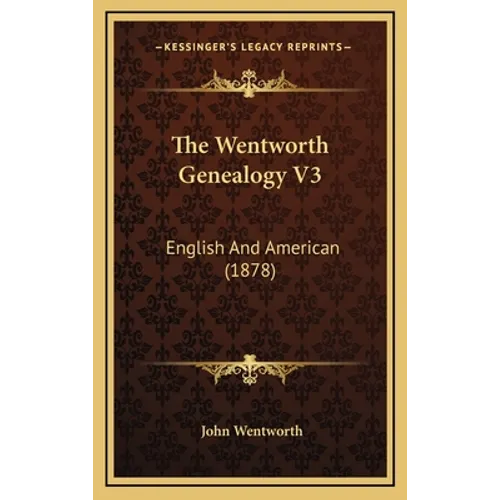 The Wentworth Genealogy V3: English and American (1878)