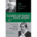 The Selected Papers of Elizabeth Cady Stanton and Susan B. Anthony: Against an Aristocracy of Sex, 1866 to 1873 Volume 2