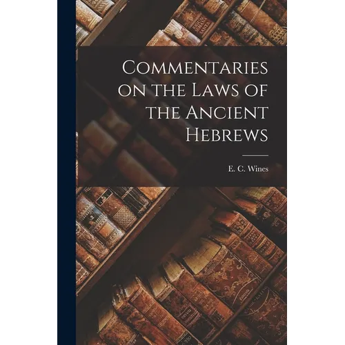 Commentaries on the Laws of the Ancient Hebrews