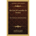 The Life Of Lazarillo De Tormes: His Fortunes And Adversities
