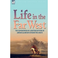 Life in the Far West: the experiences of a British Officer in America and Mexico During the 1840s
