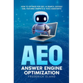 AEO Answer Engine Optimization: How to Optimize for SEO, AI Search, Google SGE, Featured Snippets & Voice Assistants