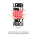 Learn How To Take A Punch: Building Your Startup Isn't A Marathon, It's A Prizefight