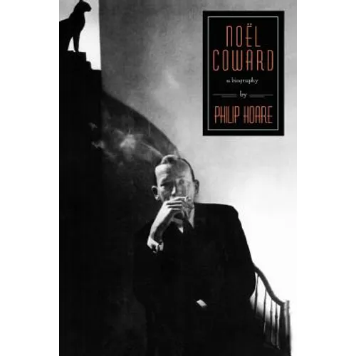 Noel Coward: A Biography