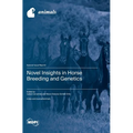 Novel Insights in Horse Breeding and Genetics