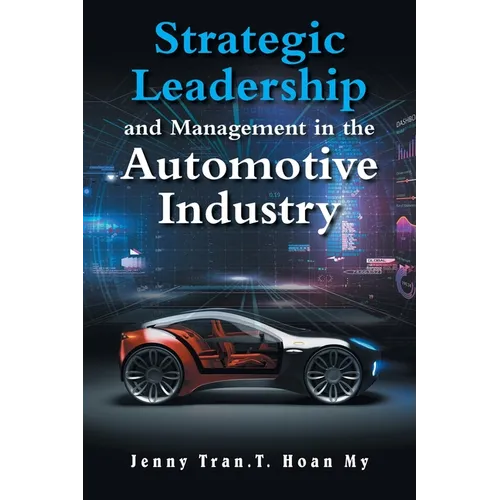 Strategic Leadership and Management in the Automotive Industry