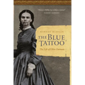 The Blue Tattoo: The Life of Olive Oatman