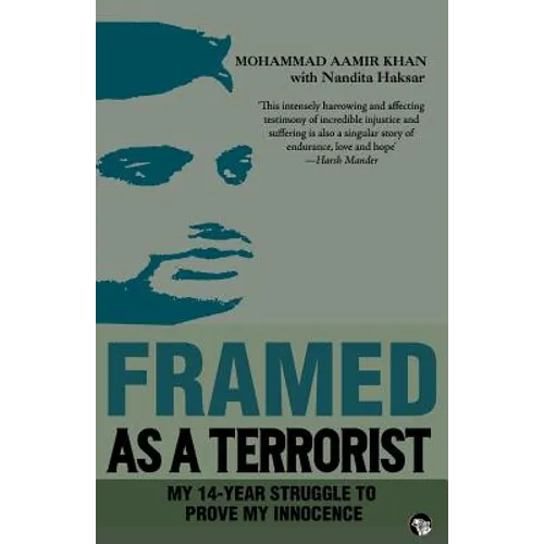 Framed As a Terrorist: My 14-Year Struggle to Prove My Innocence