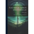 Electrical Tables and Formulæ: For Use of Telegraph Inspectors and Operators