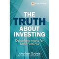 The Truth about Investing: Debunking Myths for Better Returns