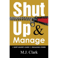Shut Up and Manage: A Quiet Leader's Guide to Engaging Others
