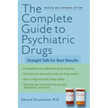 The Complete Guide to Psychiatric Drugs: Straight Talk for Best Results