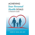 Achieving Your Personal Health Goals: A Patient's Guide