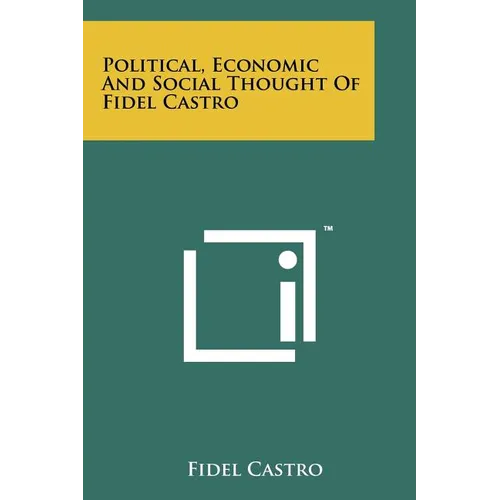 Political, Economic And Social Thought Of Fidel Castro