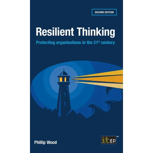 Resilient Thinking: Protecting organisations in the 21st century