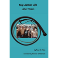 My Leather Life: Later Years