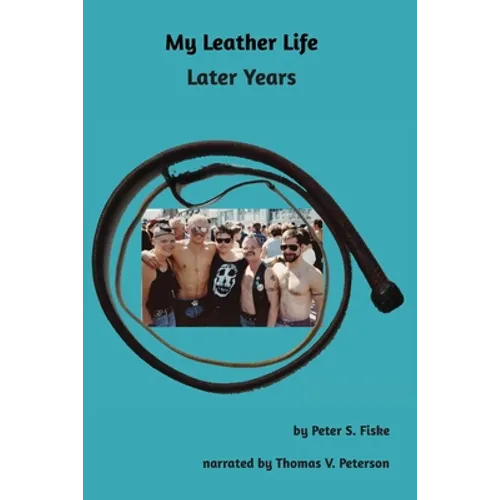 My Leather Life: Later Years