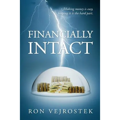 Financially Intact: Making Money is Easy, Keeping It is the Hard Part