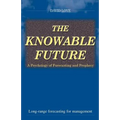 The Knowable Future: A Psychology of Forecasting & Prophecy