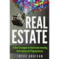 Real Estate: 25 Best Strategies for Real Estate Investing, Home Buying and Flipping Houses