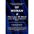 Vision For Regenerative Harmonious Society OF WOMAN & The Law Of Maat
