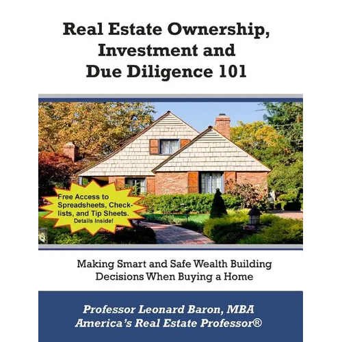 Real Estate Ownership, Investment and Due Diligence 101: A Smarter Way to Buy Real Estate
