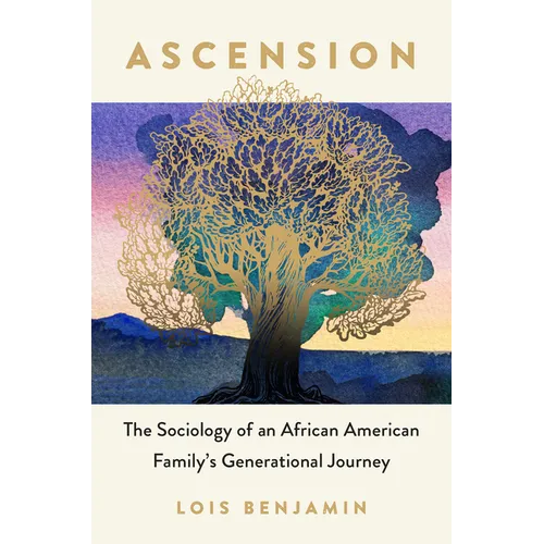 Ascension: The Sociology of an African American Family's Generational Journey