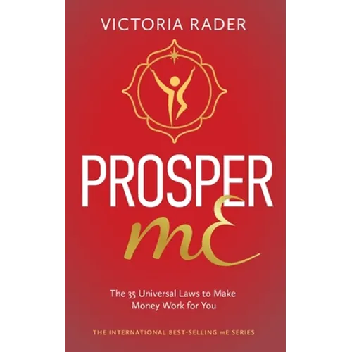 Prosper mE: The 35 Universal Laws to Make Money Work for You