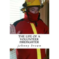 The life of a volunteer firefighter
