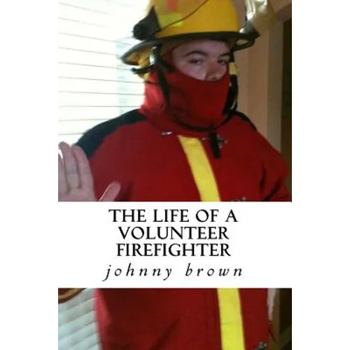 The life of a volunteer firefighter