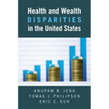 Health and Wealth Disparities in the United States