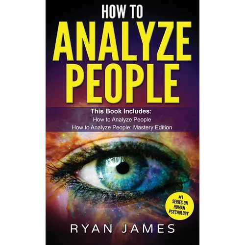 How to Analyze People: 2 Manuscripts - How to Master Reading Anyone Instantly Using Body Language, Personality Types, and Human Psychology