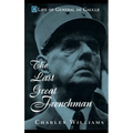 The Last Great Frenchman: A Life of General de Gaulle