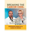 Breaking the Cancer Code: A Revolutionary Approach to Reversing Cancer