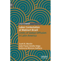 Labor Contestation at Walmart Brazil: Limits of Global Diffusion in Latin America